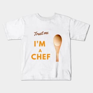 Trust me I'm a chef is a concept for parody chef Kids T-Shirt